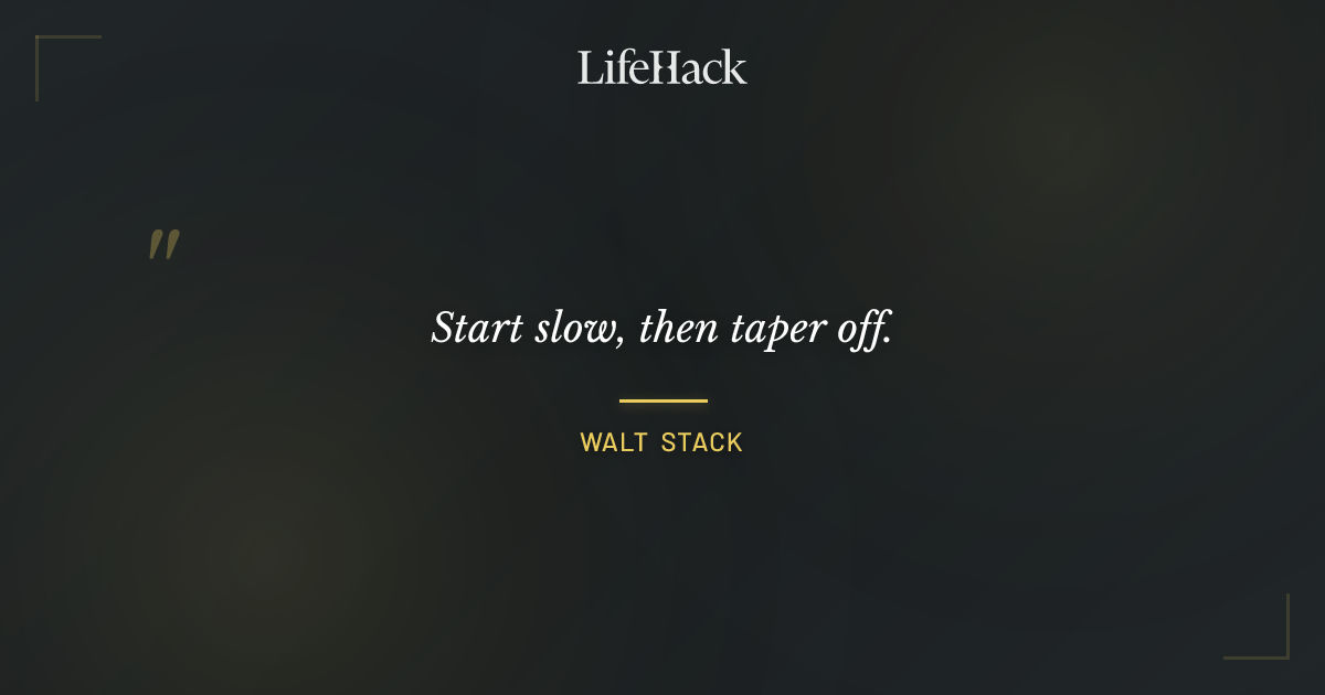 Quote by Walt Stack