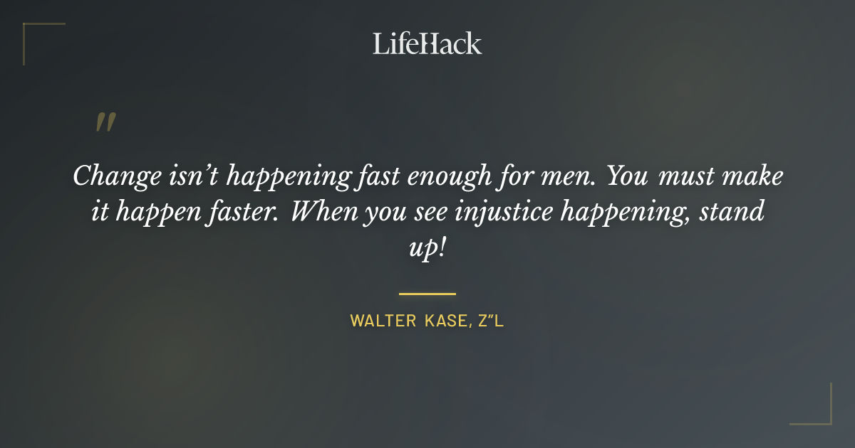 Quote by Walter Kase, z”l