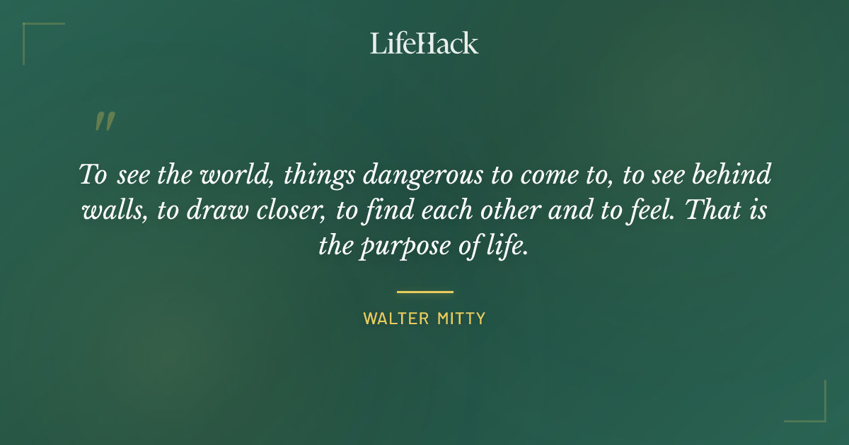 Quote by Walter Mitty