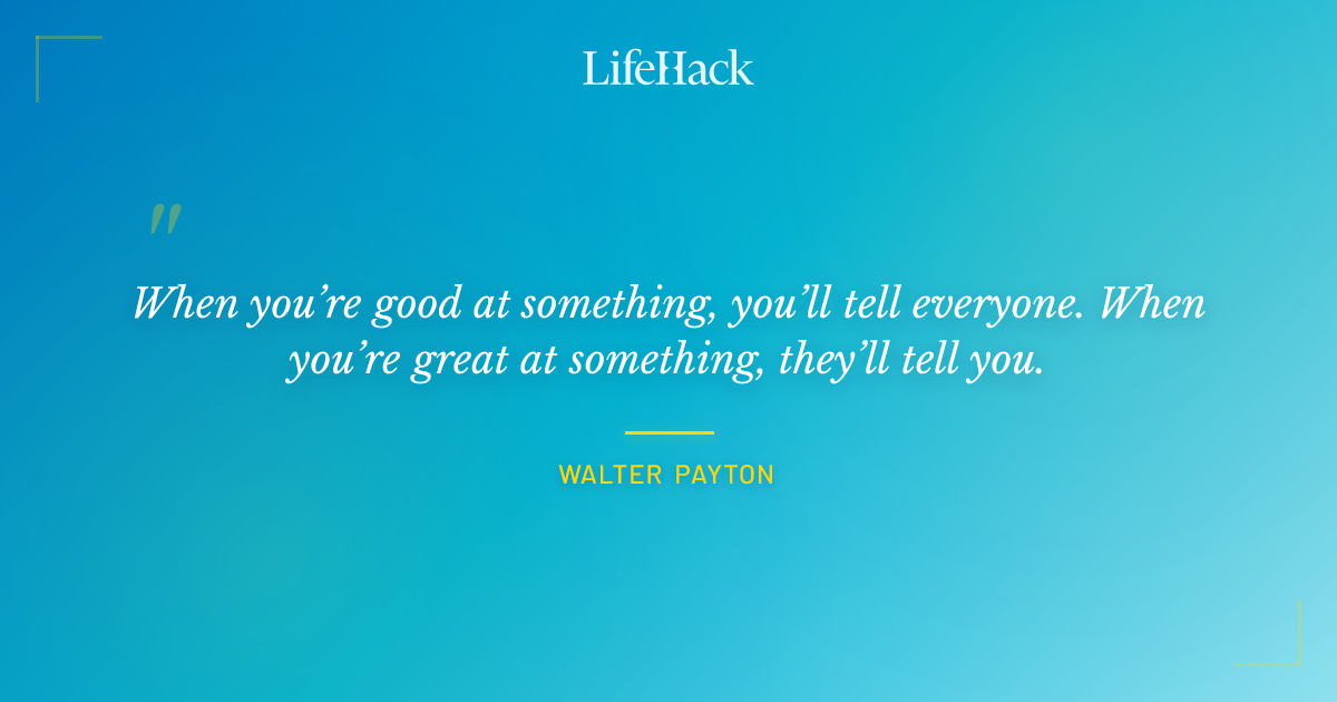 Quote by Walter Payton