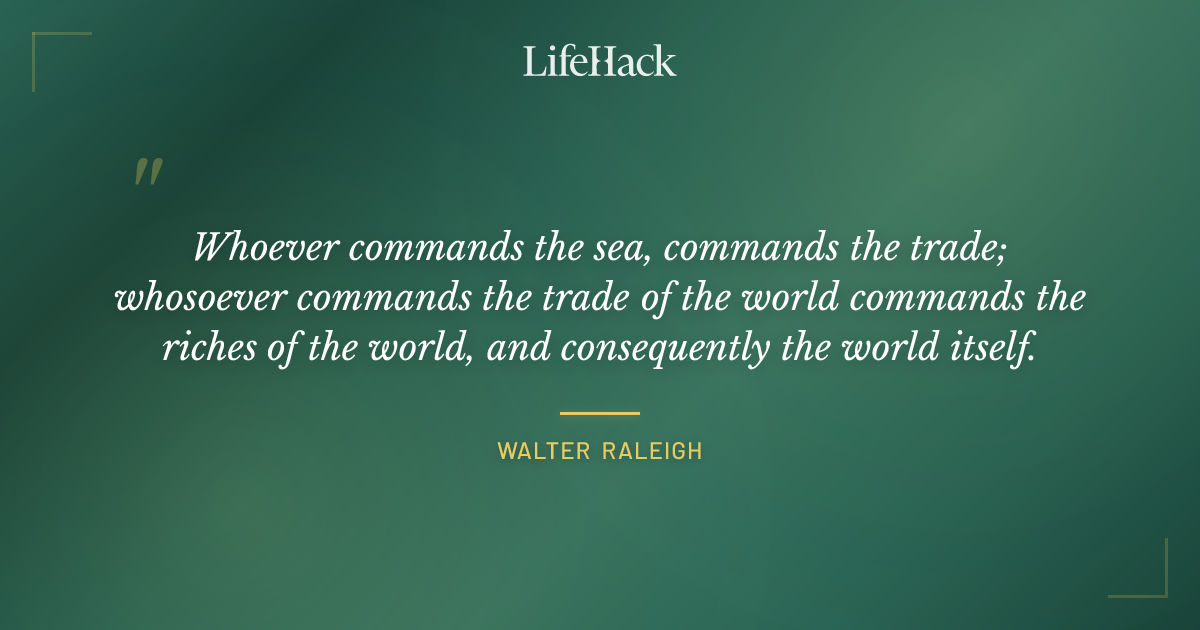 Quote by Walter Raleigh