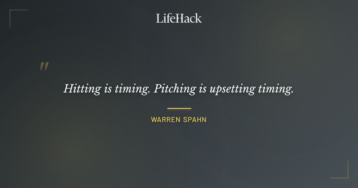 Quote by Warren Spahn