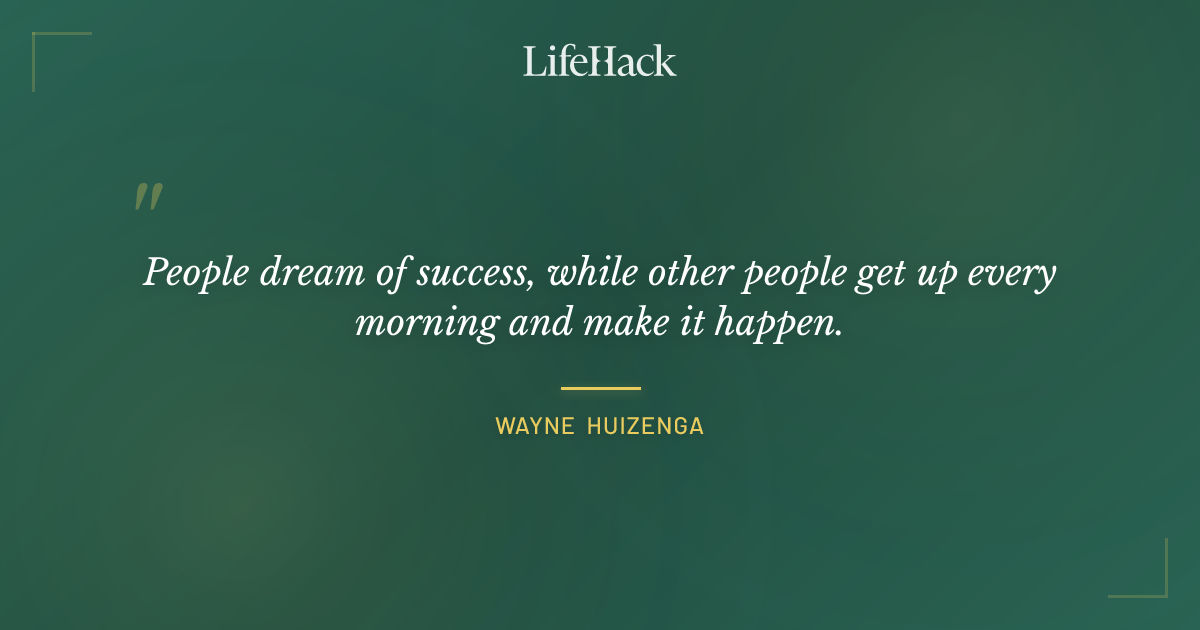 Quote by Wayne Huizenga