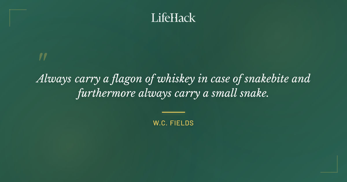 Quote by W.C. Fields