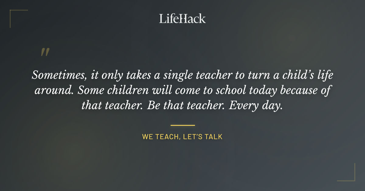 Quote by We Teach, Let’s Talk