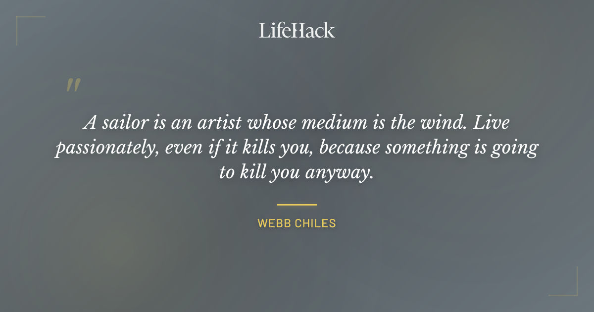 Quote by Webb Chiles