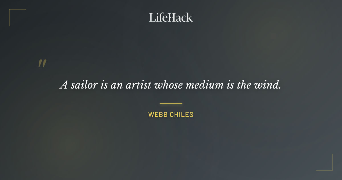 Quote by Webb Chiles
