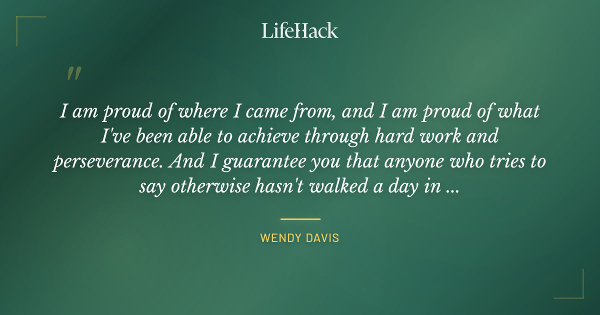 Quote by Wendy Davis
