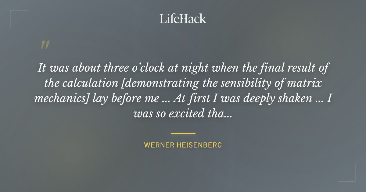 Quote by Werner Heisenberg