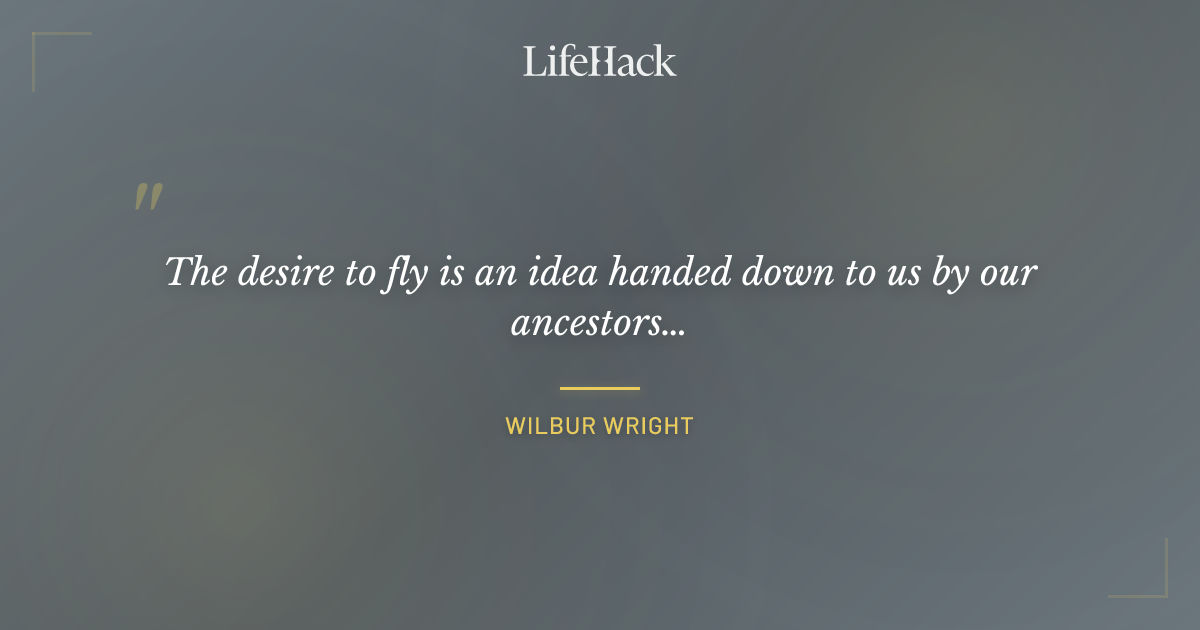 Quote by Wilbur Wright