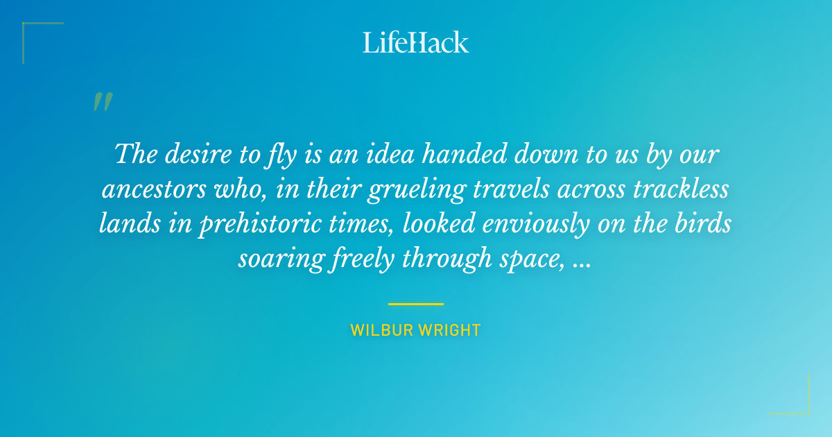Quote by Wilbur Wright