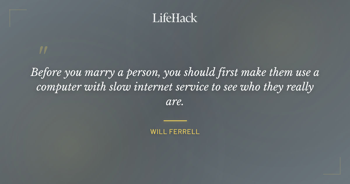 Quote by Will Ferrell