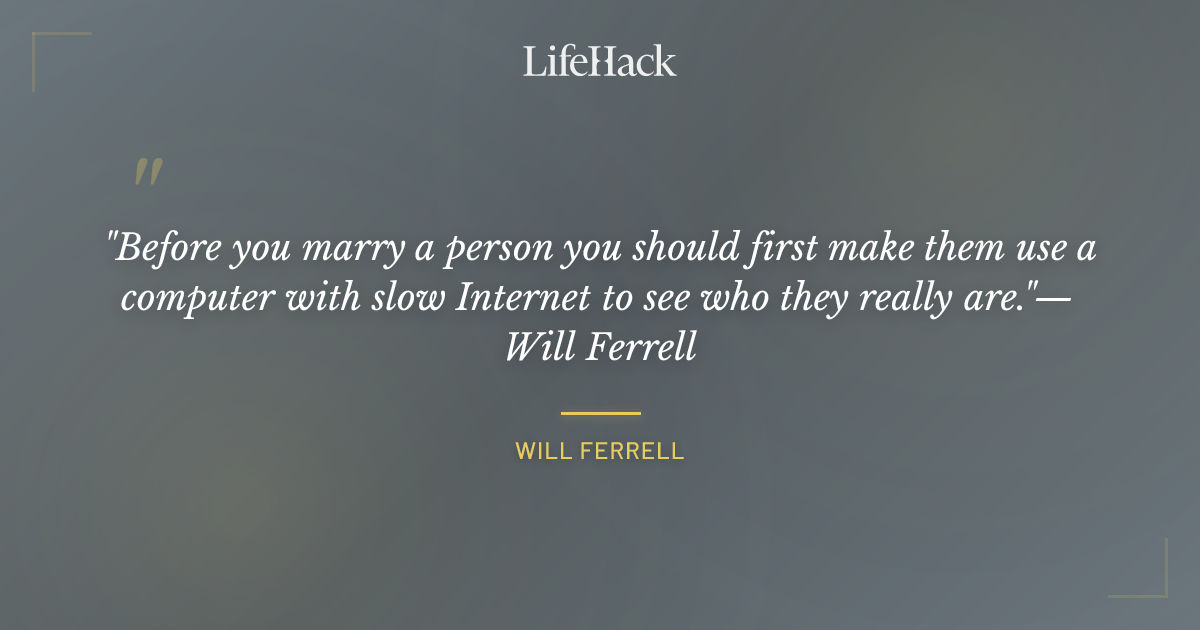 Quote by Will Ferrell