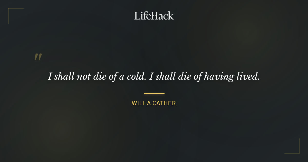 Quote by Willa Cather