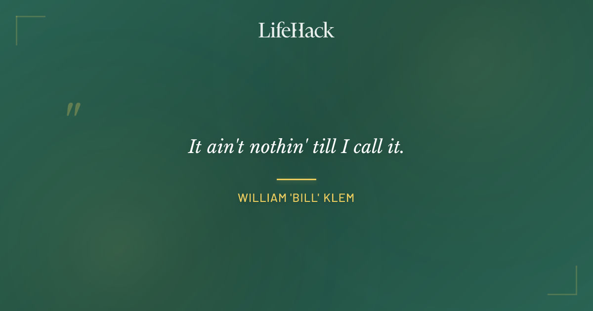 Quote by William 'Bill' Klem
