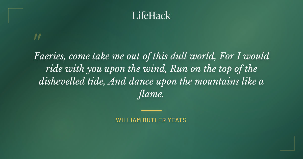 Quote by William Butler Yeats