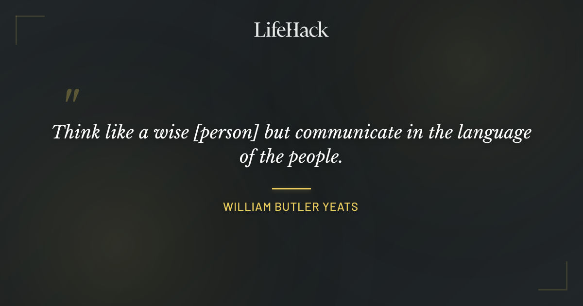 Quote by William Butler Yeats