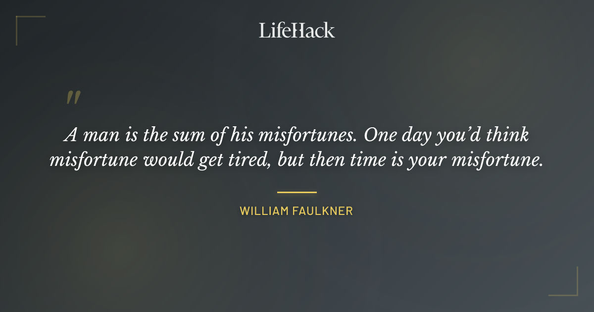 Quote by William Faulkner