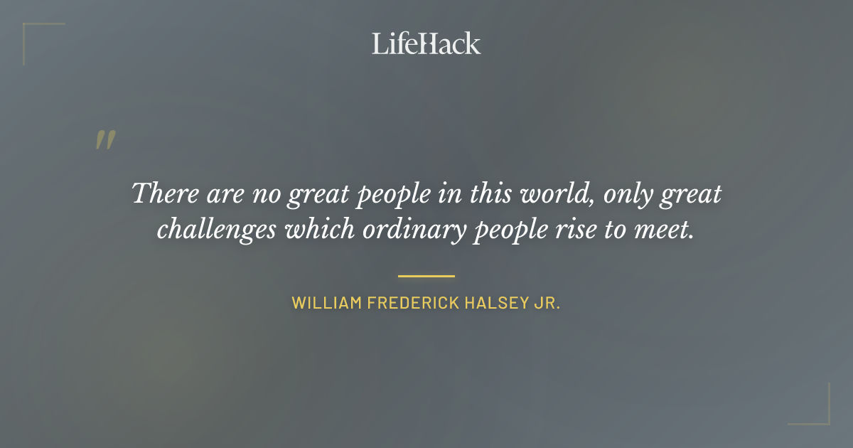Quote by William Frederick Halsey Jr.