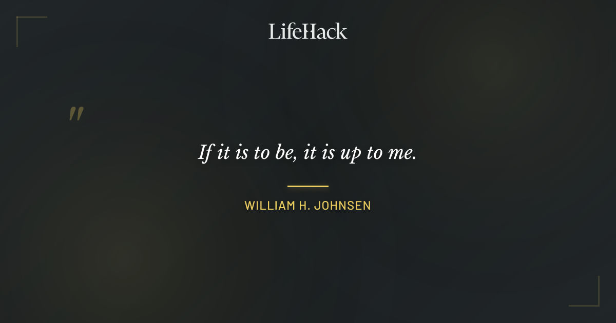 Quote by William H. Johnsen