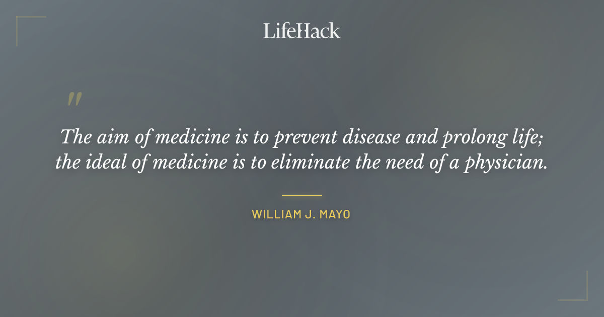 Quote by William J. Mayo
