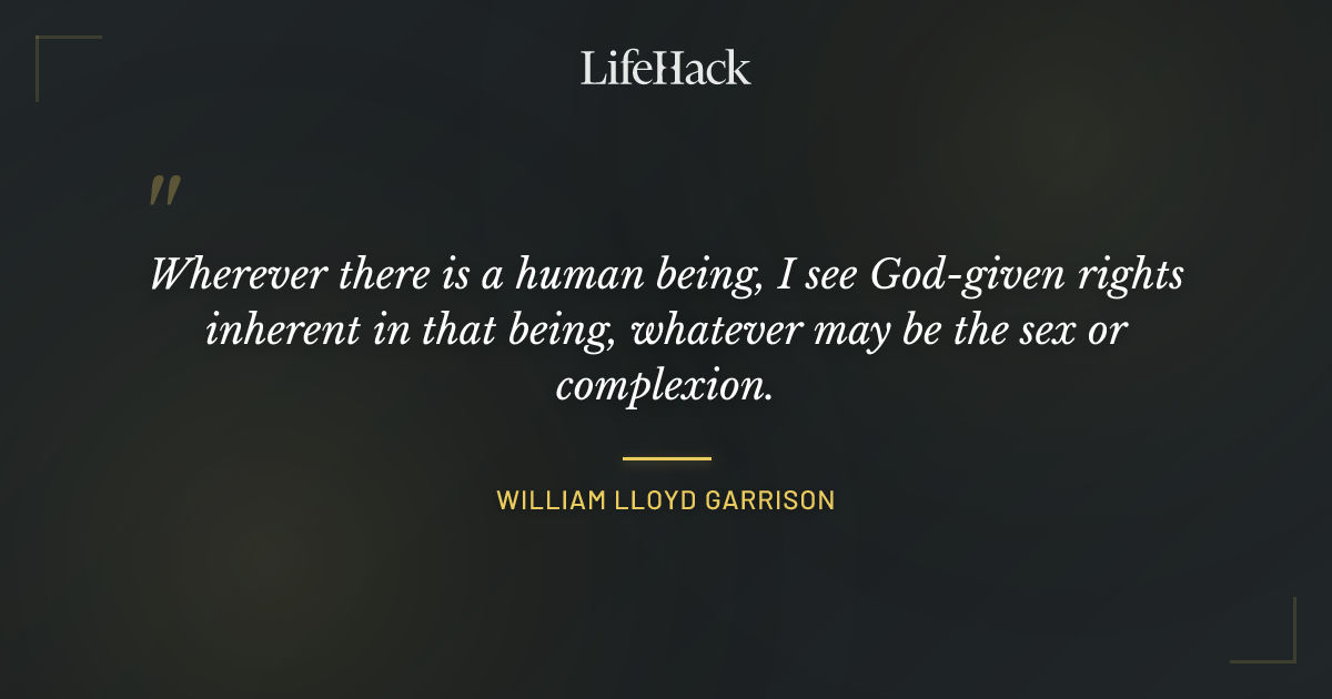 Quote by William Lloyd Garrison