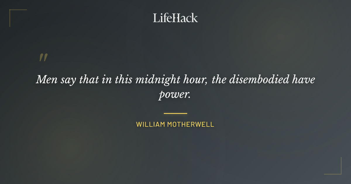 Quote by William Motherwell