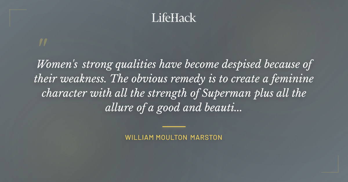 Quote by William Moulton Marston
