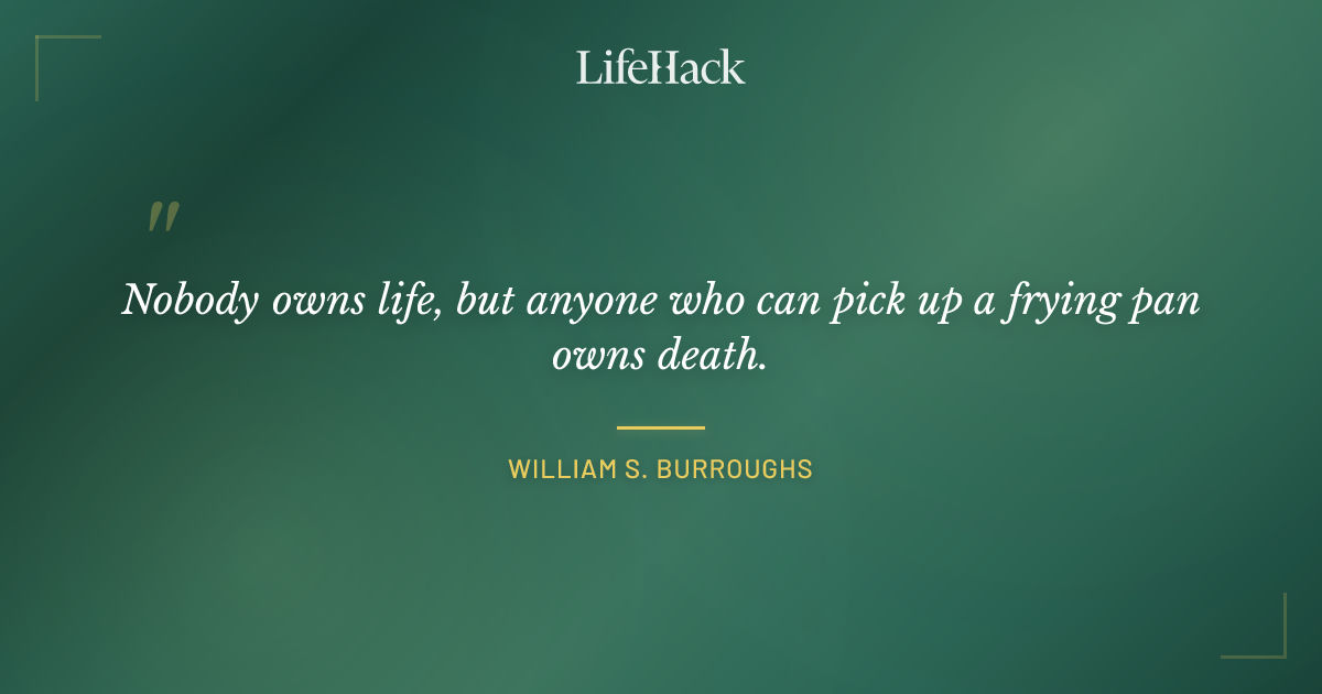 Quote by William S. Burroughs