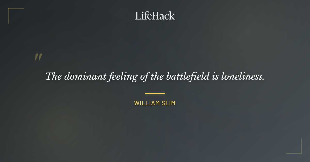 Quote by William Slim