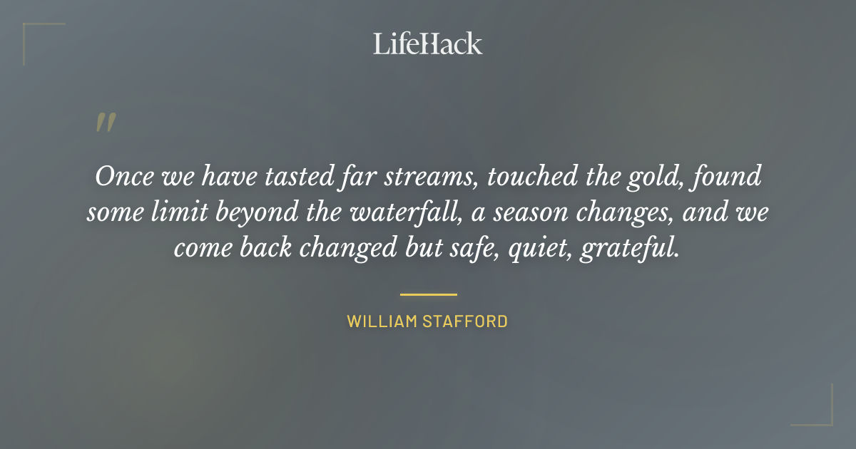 Quote by William Stafford