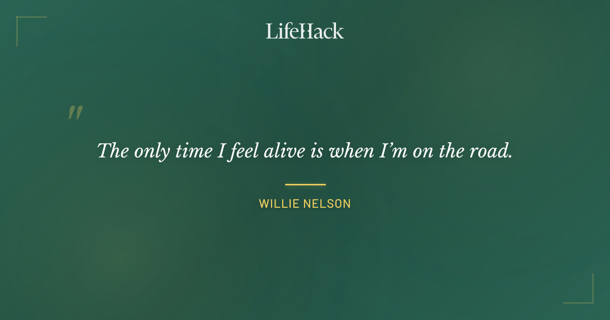 Quote by Willie Nelson