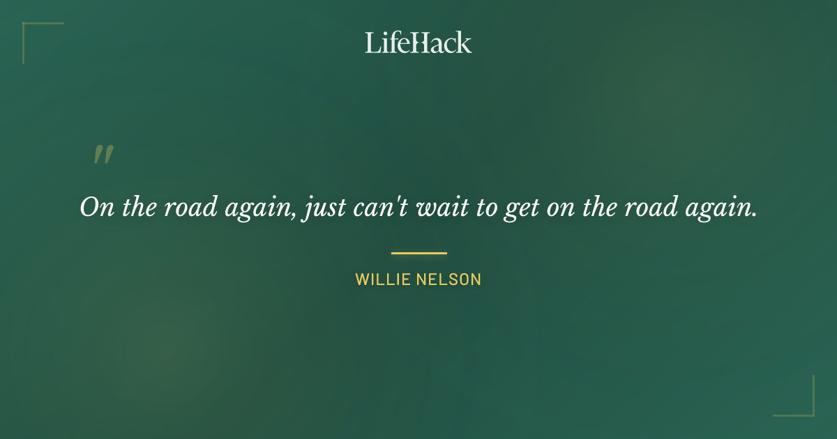 Quote by Willie Nelson