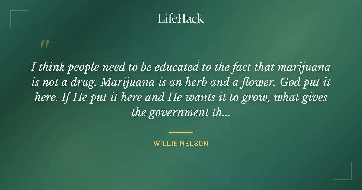 Quote by Willie Nelson