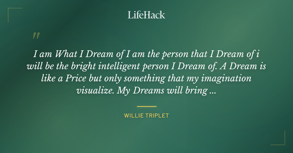 Quote by Willie Triplet
