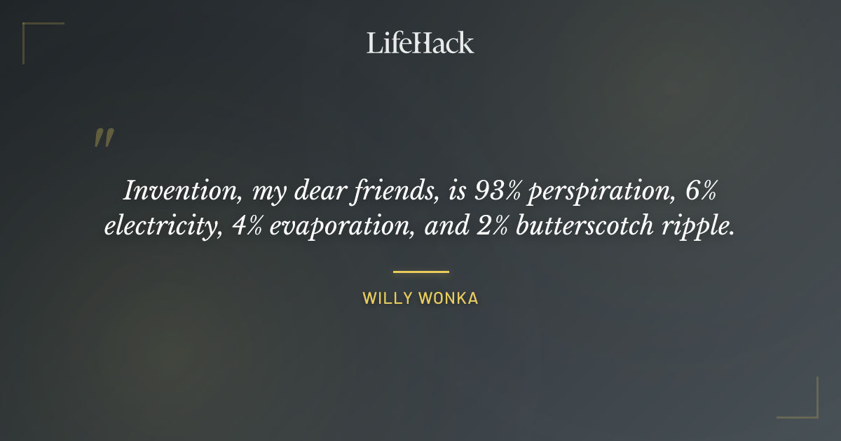 Quote by Willy Wonka