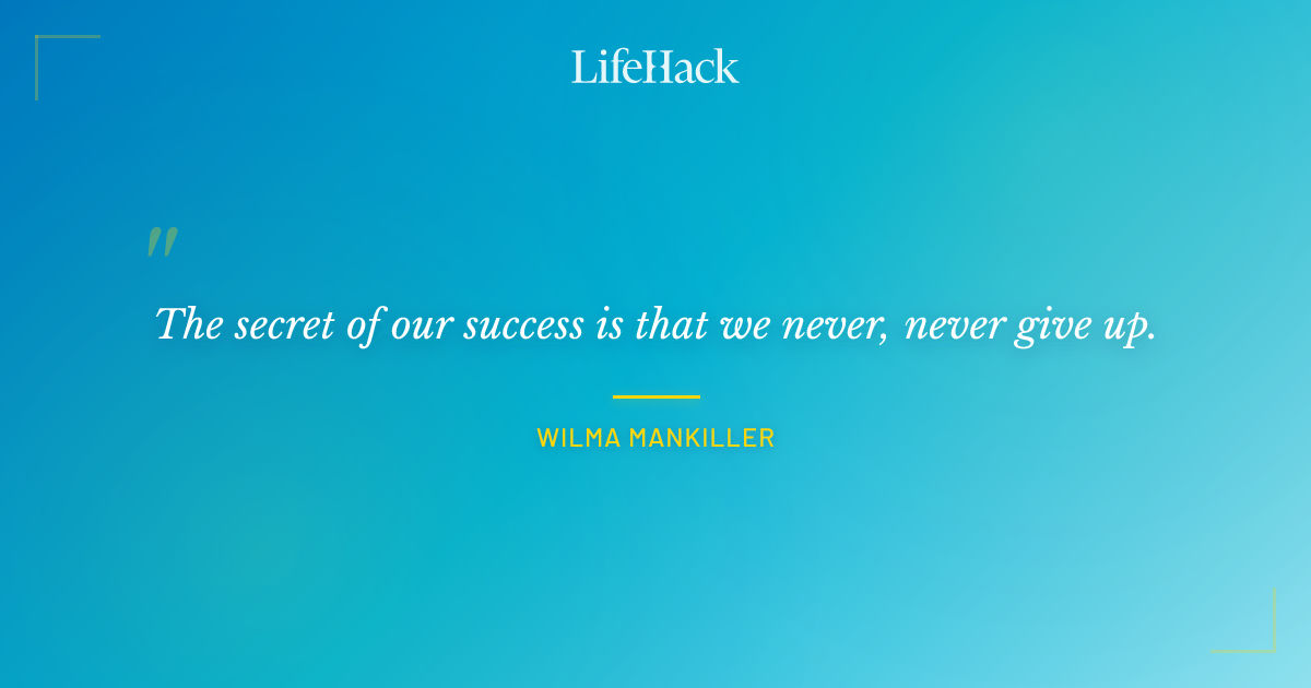 Quote by Wilma Mankiller