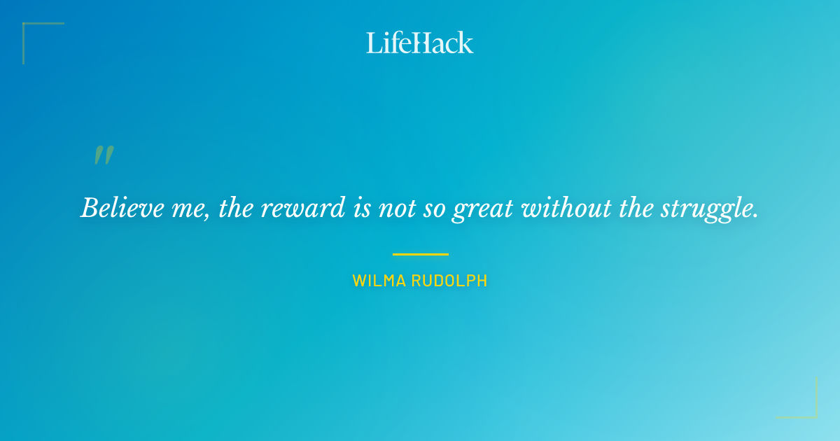 Quote by Wilma Rudolph