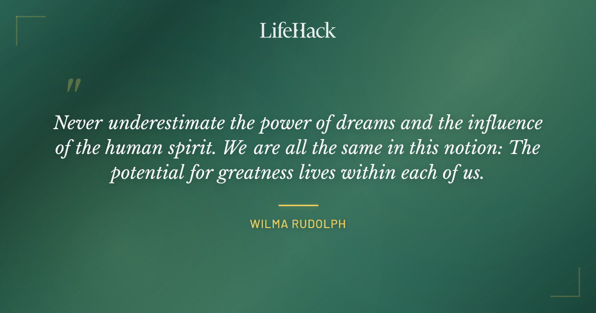 Quote by Wilma Rudolph