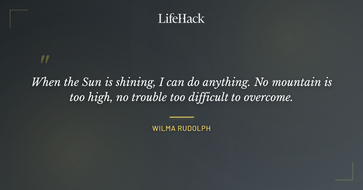 Quote by Wilma Rudolph