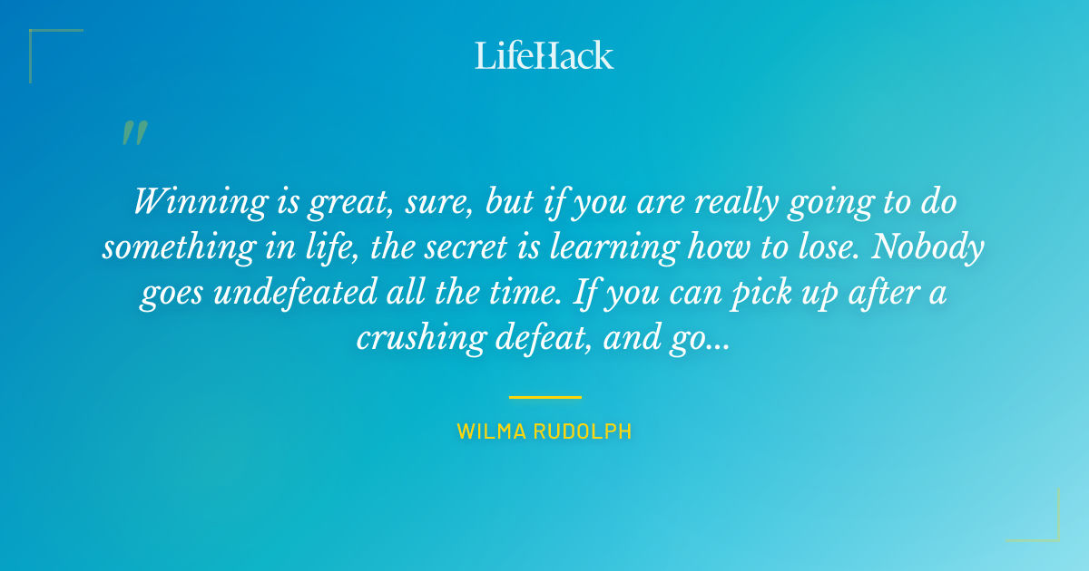 Quote by Wilma Rudolph