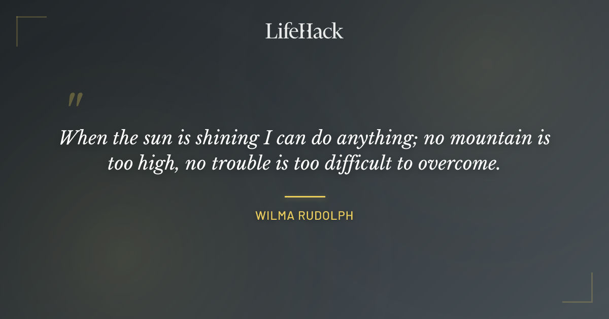 Quote by Wilma Rudolph