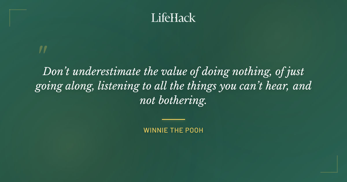 Quote by Winnie the Pooh