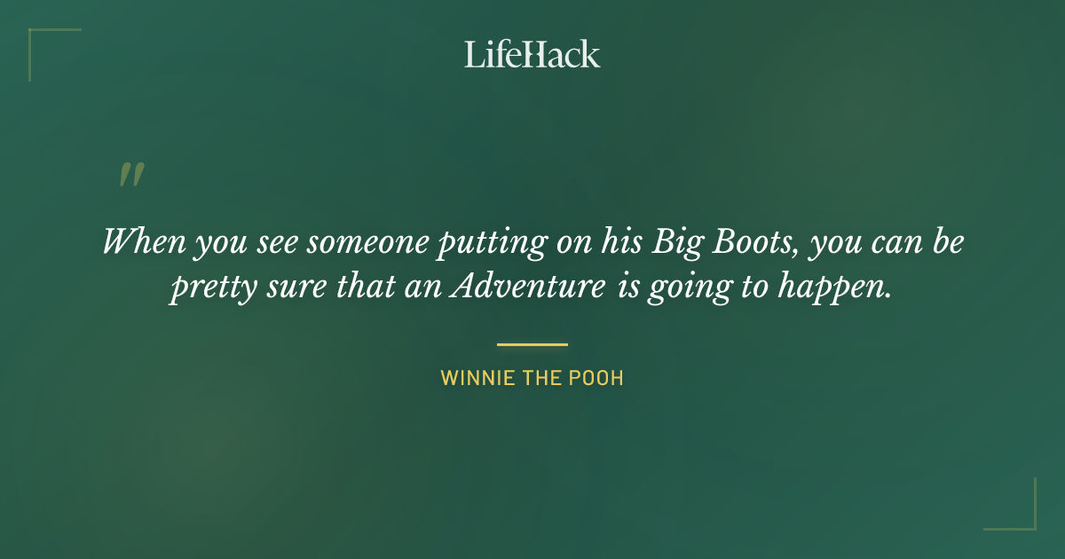 Quote by Winnie the Pooh