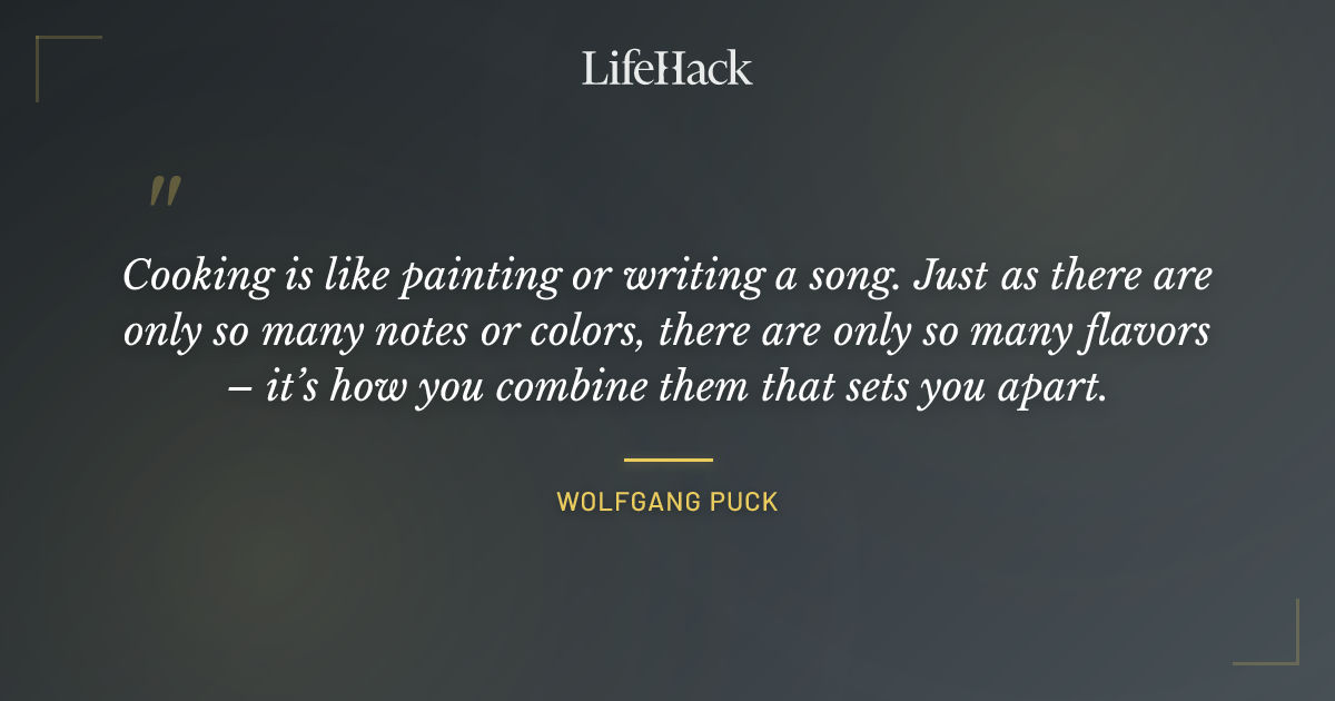 Quote by Wolfgang Puck