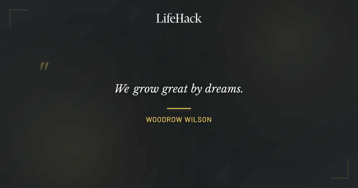 Quote by Woodrow Wilson