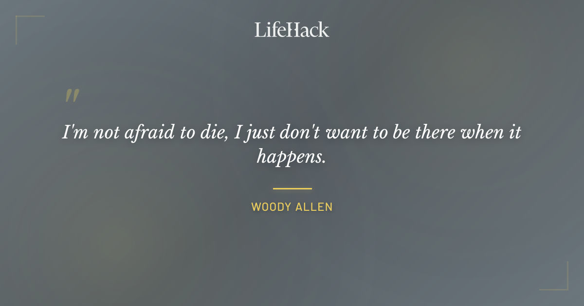 Quote by Woody Allen