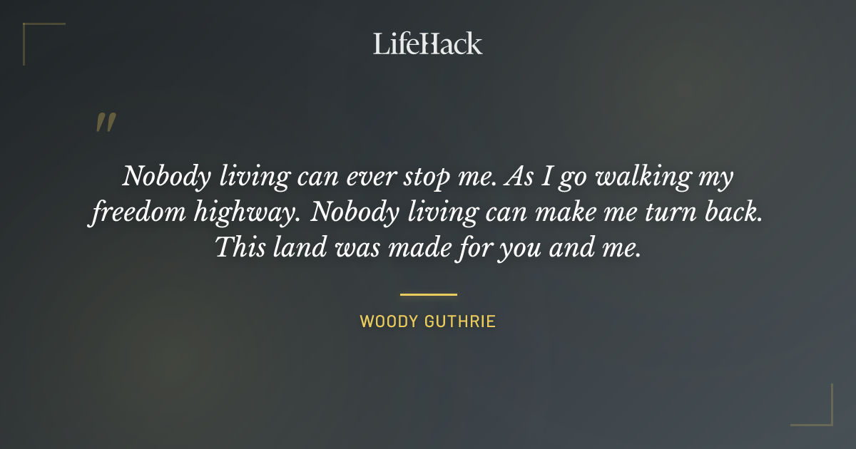 Quote by Woody Guthrie