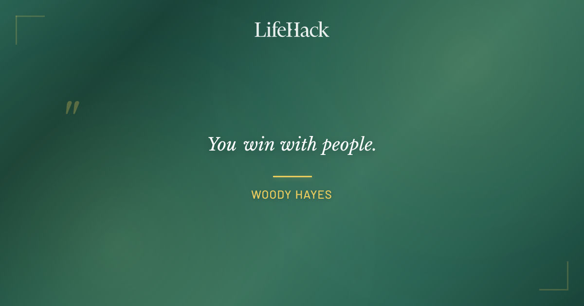Quote by Woody Hayes