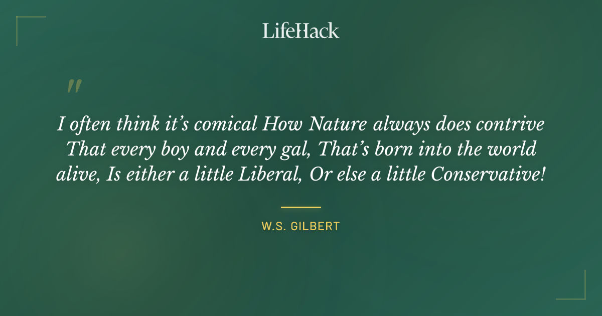 Quote by W.S. Gilbert